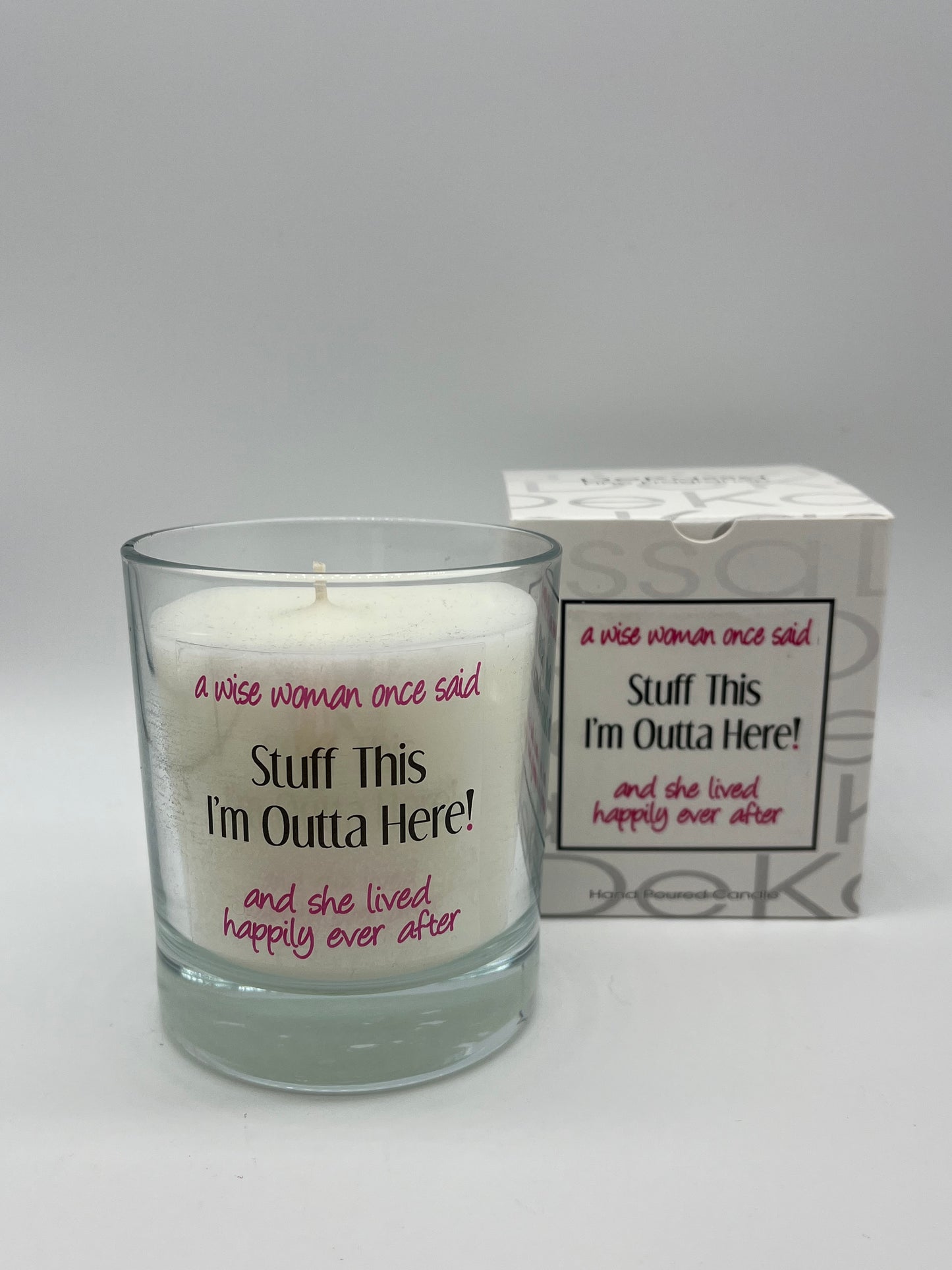 a wise woman once said Stuff This I'm Outta Here! and she lived happily ever after | Luxury Scented Candle