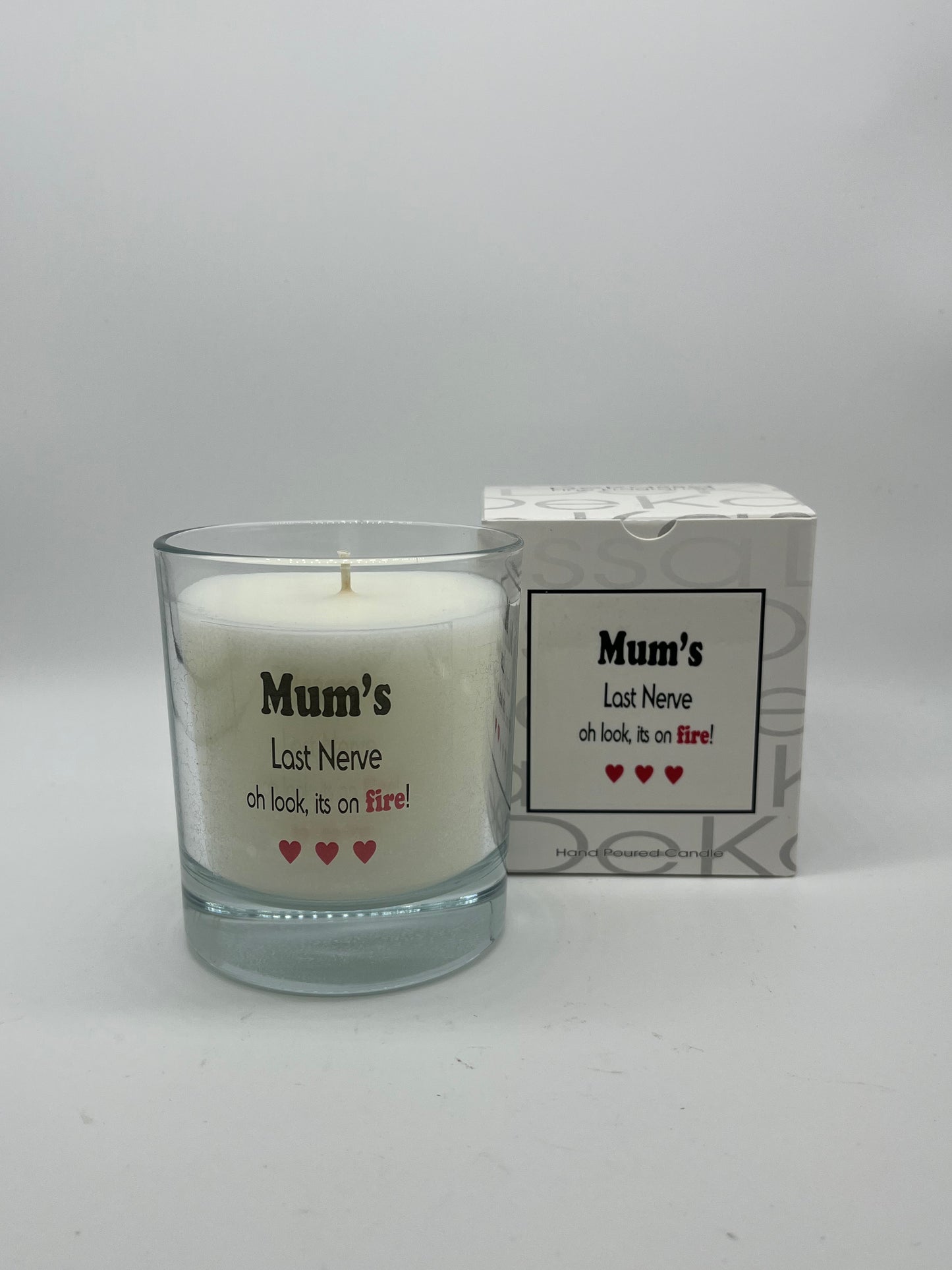 Mum's Last Nerve Oh look, it's on fire! | Luxury Scented Candle