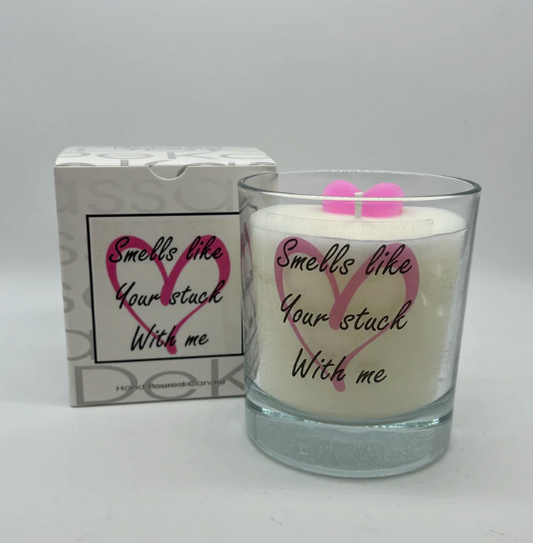 Smells like your stuck with me | Luxury Scented Candle